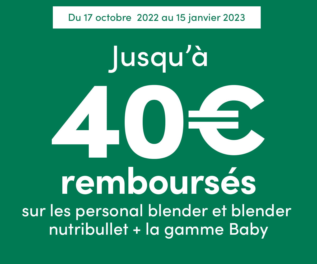 Jusqu'à 40€ remboursés sur les personal blender et blender nutribullet + la gamme Baby